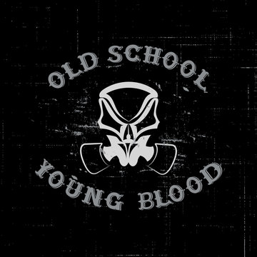 Quote:"old school, young blood".