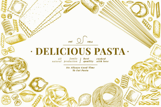 Italian Pasta Design Template. Hand Drawn Vector Food Illustration. Engraved Style. Vintage Pasta Different Kinds Background.