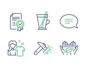 Hammer blow, Chat and Tea mug line icons set. Certificate, Clean shirt and Fair trade signs. Crash tool, Speech bubble, Cup with teaspoon. Verified document. Business set. Vector