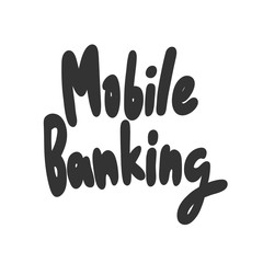Mobile banking. Vector hand drawn sticker illustration with cartoon lettering. 