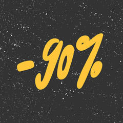 Sale 90 percents. Vector hand drawn sticker illustration with cartoon lettering. 