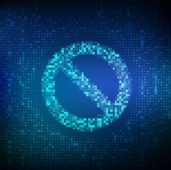 Forbidden sign made with binary code. Banned. Prohibition sign. Stop icon. No symbol. Dont do it. Do not touch. Digital binary data and streaming digital code background. Vector Illustration.
