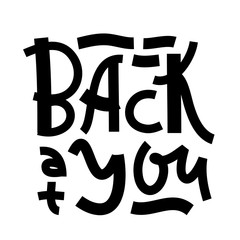 Back at you - inspire motivational quote. Hand drawn lettering. Youth slang, idiom. Print for inspirational poster, t-shirt, bag, cups, card, flyer, sticker, badge. Cute and funny vector writing