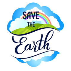 Save the Earth lettering design. Green and blue сartoon landscape with rainbow and clouds.