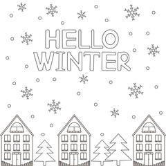 Hello winter. Card with snowflakes and houses. Coloring page.