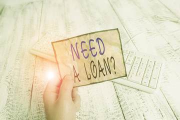 Conceptual hand writing showing Need A Loan Question. Concept meaning asking he need money expected...