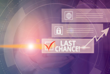 Conceptual hand writing showing Last Chance. Concept meaning final opportunity to achieve or acquire something you want Picture photo network scheme with modern smart device