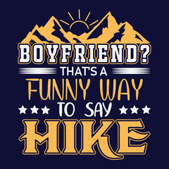 Hiking Saying & quotes:100% vector best for t shirt, pillow,mug, sticker and other Printing media.