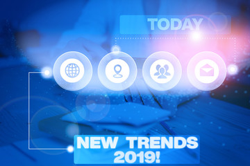 Word writing text New Trends 2019. Business photo showcasing general direction in which something is developing Picture photo system network scheme modern technology smart device