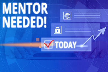 Writing note showing Mentor Needed. Business concept for Employee training under senior assigned act as advisor Picture photo network scheme with modern smart device