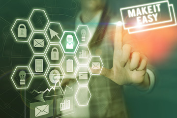 Conceptual hand writing showing Make It Easy. Concept meaning Smart approach Effortless Free from worries or difficulties Woman wear formal work suit present using smart latest device