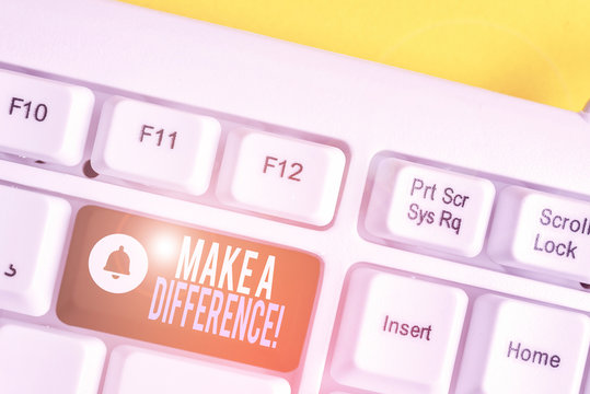 Handwriting text writing Make A Difference. Conceptual photo have significant effect or non on demonstrating or situation White pc keyboard with empty note paper above white background key copy space