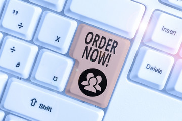 Conceptual hand writing showing Order Now. Concept meaning confirmed request by one party to...
