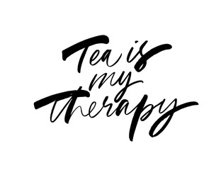 Tea is my therapy ink pen handdrawn lettering. Grunge brushstroke promotion phrase isolated vector calligraphy.