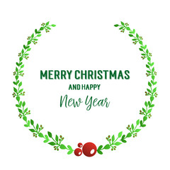 Design for card merry christmas and happy new year, with decoration of green leaf flower frame. Vector