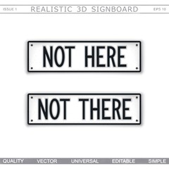 Direction signs. Not here. Not there. Stylized signboard design. Vector label