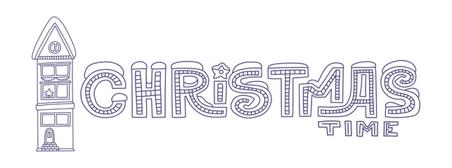 Christmas vector lettering. Hand drawn holiday card with “Christmas time” lettering and decorated winter house.