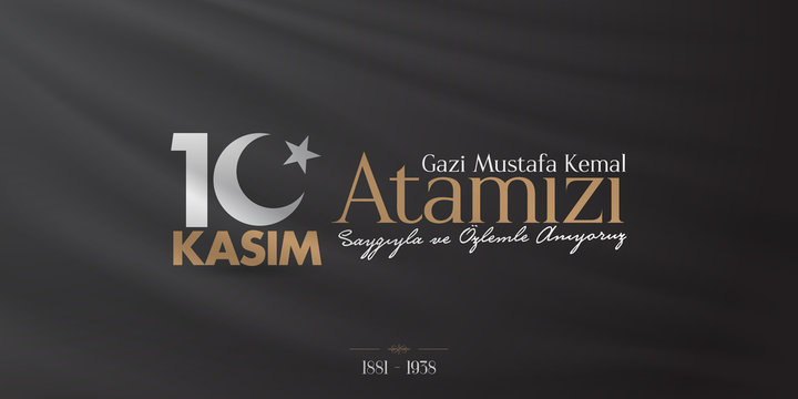 10 November, Mustafa Kemal Ataturk Death Day anniversary. Memorial day of Ataturk. Billboard Design. (TR: 10 Kasim, Gazi Mustafa Kemal Ataturk'u Saygiyla Aniyoruz.)