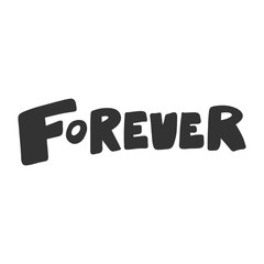 Fototapeta premium Forever. Vector hand drawn illustration with cartoon lettering. Good as a sticker, video blog cover, social media message, gift cart, t shirt print design.