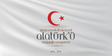 10 November, Mustafa Kemal Ataturk Death Day anniversary. Memorial day of Ataturk. Billboard Design. (TR: 10 Kasim, Gazi Mustafa Kemal Ataturk'u Saygiyla Aniyoruz.)