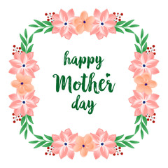 Poster decoration for happy mother day, with wallpaper of leaf floral frame. Vector