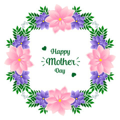 Template for text happy mother day with style of colorful wreath frame. Vector