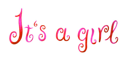 Caption: "It's a girl" on a white background isolated. Watercolor illustration with lettering.