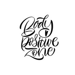Body positive zone. Body Positive! Great lettering and calligraphy for greeting cards, stickers, banners, prints and home interior decor.