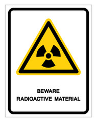 Fototapeta premium Beware Radioactive Material Symbol Sign,Vector Illustration, Isolated On White Background Label. EPS10