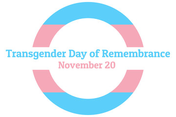 International Transgender Day of Remembrance, has been observed annually on November 20. Background template with Transgender Pride flag for banner, card, poster. Vector EPS10 illustration.