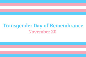 International Transgender Day of Remembrance, has been observed annually on November 20. Background template with Transgender Pride flag for banner, card, poster. Vector EPS10 illustration.