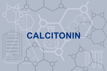 Calcitonin hormone inscription and medical concept.