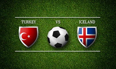 Football Match schedule, Turkey vs Iceland, flags of countries and soccer ball - 3D rendering