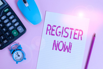 Conceptual hand writing showing Register Now. Concept meaning official list or record showing or...