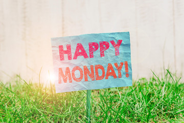Text sign showing Happy Monday. Business photo showcasing telling that demonstrating order to wish...