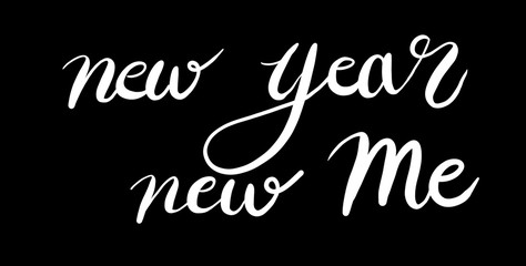 New year, new me. Hand written lettering. Isolated on black. Christmas night