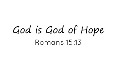 Christian faith, God is God of Hope, typography for print or use as poster, card, flyer or T shirt
