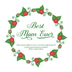 Banner best mom ever with texture plant of red rose flower frame, isolated on white background. Vector