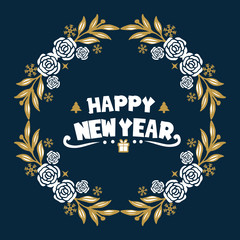 Lettering text happy new year, with nature leaves flower frame. Vector