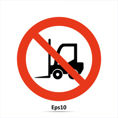 No forklift. Vector Illustration. Red prohibition sign. Stop symbol