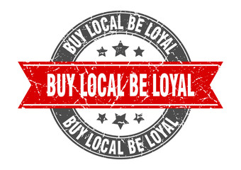 Obraz premium buy local be loyal round stamp with red ribbon. buy local be loyal