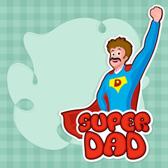 Super Dad for Happy Father's Day celebration.