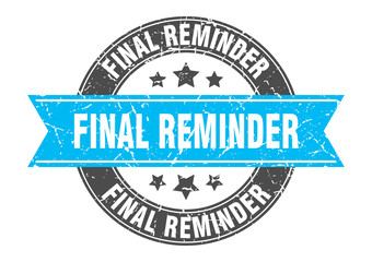 final reminder round stamp with turquoise ribbon. final reminder