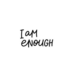 I am enough calligraphy quote lettering