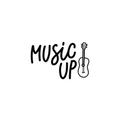 Music up guitar calligraphy quote lettering