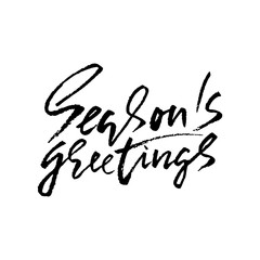 Seasons greetings. Holiday modern dry brush ink lettering for greeting card. Vector illustration.