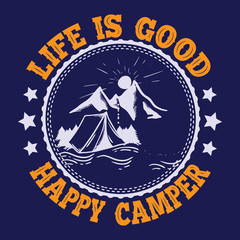 Life is good happy camper: Hiking Saying & quotes:100% vector best for t shirt, pillow,mug, sticker and other Printing media.