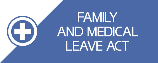 Family and medical leave act. Illustratively graphic poster - the right of the right of workers to certain concessions from employers. - 299603361