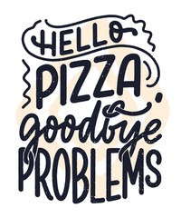 Fototapeta premium Hand drawn ettering quote about pizza. Typographic menu design. Poster for restaurant or print template. Funny concept. Vector