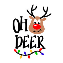 Oh Deer vector file saying. Merry Christmas decor. Deer with red nose and antlers clip art. Image on a transparent background. Stock images.